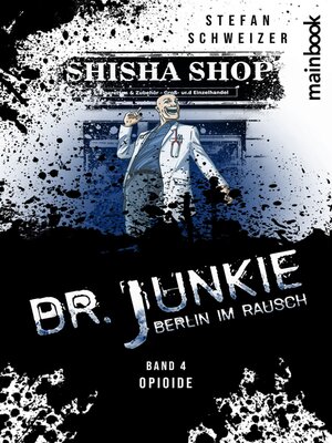 cover image of Dr. Junkie--Berlin im Rausch